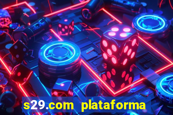 s29.com plataforma de jogos